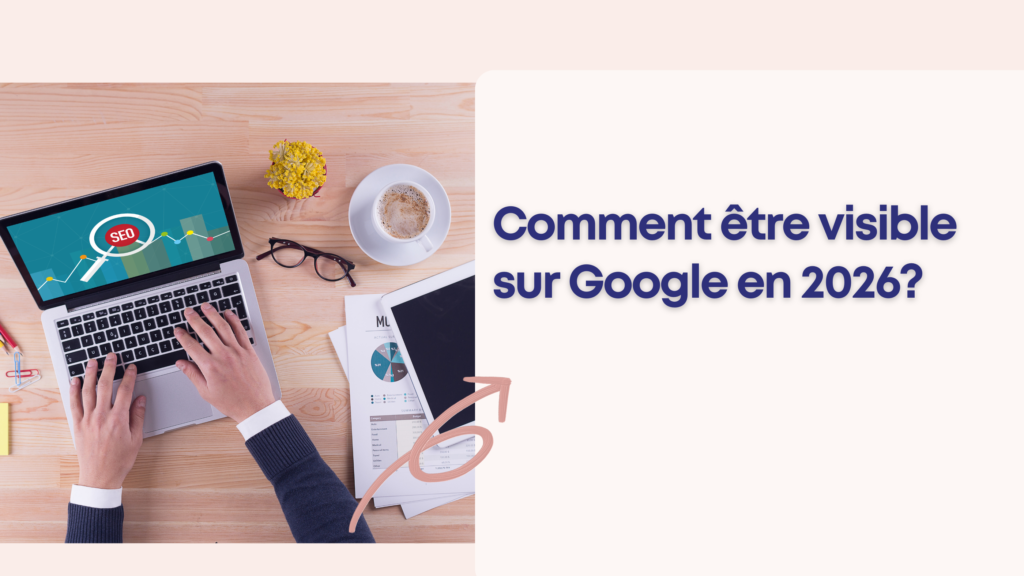 comment etre visible sur google